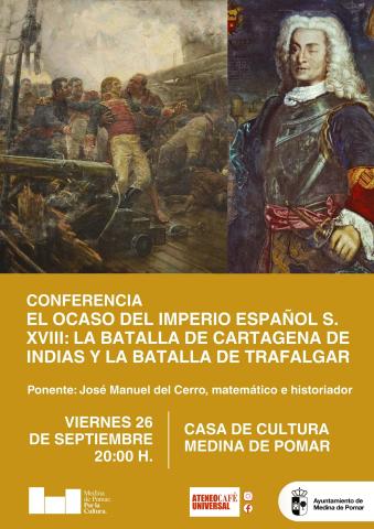 CONFERENCIA "EL OCASO DEL IMPERIO ESPAÑOL S.XVIII. LA BATALLA DE CARTAGENA DE INDIAS Y LA BATALLA DE TRAFALGAR"